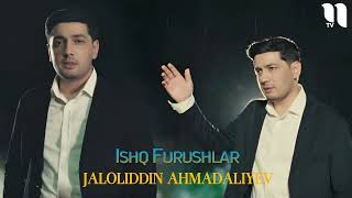 Jaloliddin Ahmadaliyev  Ishq Furushlar Official Music Vedio [upl. by Krongold336]