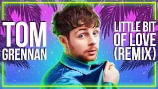 Tom Grennan  Little Bit Of Love Welshy Remix Lyric Video [upl. by Iiette]