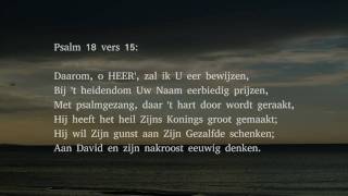 Psalm 18 voorzang vers 9 en 15  Nu zal mijn ziel nu zullen al mijn zinnen [upl. by Htebazie]