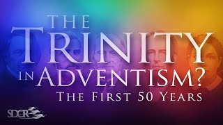 The Trinity In Adventism The First 50 Years  Dustin Butler [upl. by Ollopa]