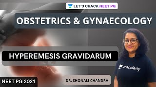 Hyperemesis Gravidarum  Case Scenario  NEET PG 2021  Dr Shonali Chandra [upl. by Magnum]