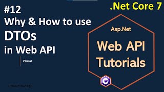 Part 12 Why amp How to use DTOs in WebREST API  AspNet Core Web API Tutorials C [upl. by Miza128]