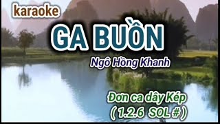 karaoke GA BUỒN  Ngô Hồng Khanh  Đơn ca dây Kép  SOL [upl. by Eibrik]