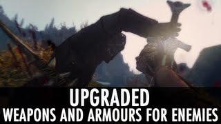 Skyrim Mod Upgraded Weapons and Armours for Enemies [upl. by Arman]