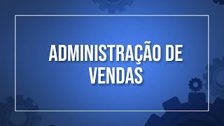 Base de Conhecimento  Como utilizar a Administração de Vendas [upl. by Gearhart422]