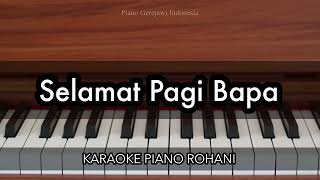 Selamat Pagi Bapa  Nikita  Karaoke Piano Rohani [upl. by Enortna]