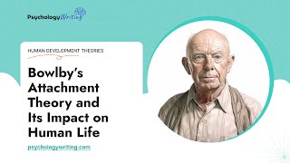 Bowlby’s Attachment Theory and Its Impact on Human Life  Essay Example [upl. by Hapte]