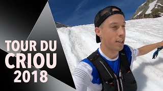 TOUR DU CRIOU 2018  DEFINITIVEMENT LE PLUS BEAU [upl. by Carrelli]