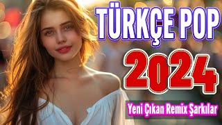 Türkçe Pop Hareketli Şarkılar 2024 🎶 Top 20 Yeni Çıkan Remix Şarkılar 2024 🎼 Pop Müzik 2024 Remix [upl. by Andaira]