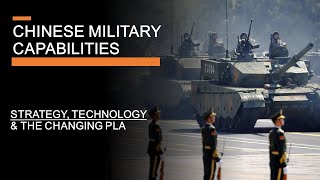 Chinese Military Capabilities  Strategy Technology amp The Changing PLA [upl. by Onid]