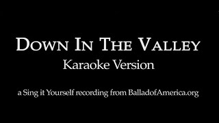 Down In The Valley Karaoke Version [upl. by Sande]