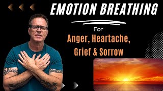 Emotion Breathing For Anger Grief and Sorrow [upl. by Turnheim]