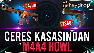 CERES KASASINDAN 4700 DOLAR M4A4 HOWL ÇIKARDIM  KEYDROP [upl. by Crysta]