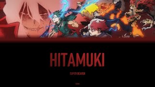 Hitamuki  SUPER BEAVER  OP My Hero Academia Season 6  Lyrics KANROMENG [upl. by Sergo]