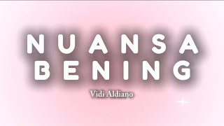 VIDI ALDIANO  NUANSA BENING LIRIK [upl. by Wagoner]