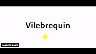 How to pronounce in French  Vilebrequin [upl. by Gemina905]