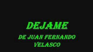 dejamejuan fernando velasco con letra [upl. by Eliga]