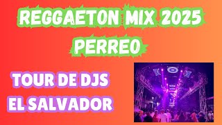 2025 Reggaeton DISCOTECA Mix PERREO SANDUNGUEO TOUR DE DJS EL SALVADOR SAN SALVADOR [upl. by Lizzie]