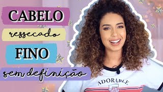 8 DICAS PARA CABELO RESSECADO FINO E SEM DEFINIÇÃO  SOCORRO JU CABELOS CACHEADOS JUJUBATODODIA 30 [upl. by Fancy]