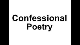 Confessional Poetry [upl. by Ainaznat176]