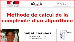 Méthode de calcul de la complexité dun algorithme  Rachid Guerraoui [upl. by Converse]