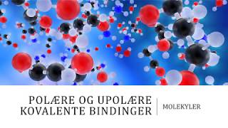 Polære og upolære kovalente bindinger  Molekyler [upl. by Alain713]