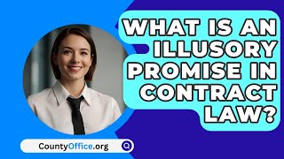 What Is An Illusory Promise In Contract Law  CountyOfficeorg [upl. by Nuahs290]