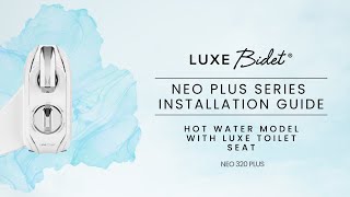 LUXE Bidet  NEO Plus Installation with LUXE Toilet Seat Hot Water Model NEO 320 Plus [upl. by Chemesh97]