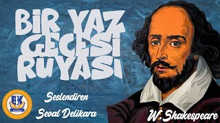 Bir Yaz Gecesi Rüyası  William Shakespeare Sesli Kitap Tek Parça Seval Delikara [upl. by Esbensen]