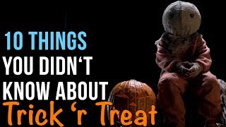 10 Things You Didnt Know About Trick R Treat [upl. by Hahnert202]