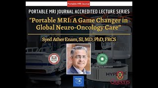 Portable MRI  A Game Changer in Global NeuroOncology Care  Dr Syed Ather Enam [upl. by Breech]