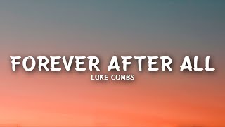 Luke Combs  Forever After All Lyrics [upl. by Vale932]