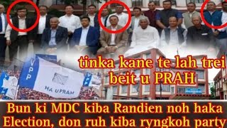 Imat lah trei u PRAHBun ki MDC ki ba kynrandien noh ban iakhun ia ka MDC election sngap balei [upl. by Susumu295]