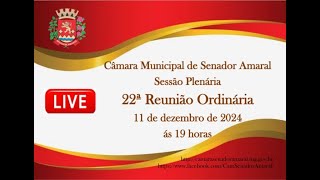 22ª Reunião Ordinária de 11 de dezembro de 2024 da Câmara Municipal de Senador Amaral MG [upl. by Spratt889]