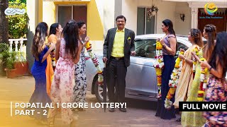 Popatlal 1 Crore Lottery I FULL MOVIE  Part 2  Taarak Mehta Ka Ooltah Chashmah Ep 2589 to 2592 [upl. by Hgielah]