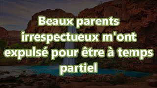 Beaux parents irrespectueux mont expulsé pour être à temps partiel [upl. by Lexine]