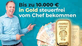 Gold steuerfrei vom Chef  bis zu 10000 Euro sind möglich aber wie [upl. by Adilen]