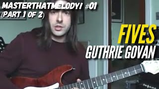 Fives By Guthrie Govan Part 1 of 2  Guitar Lesson wTAB  MasterThatMelody 01 [upl. by Wilder]