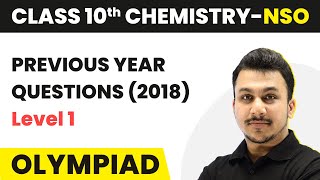 Previous Year Questions 2018  Level 1  Class 10 National Science Olympiad Chemistry 202223 [upl. by Idnarb]