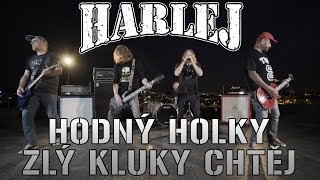 HARLEJ  HODNÝ HOLKY ZLÝ KLUKY CHTĚJ official music video 4K [upl. by Assilym]