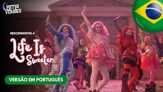 Descendentes 4  Life is Sweeter Versão Em Português Música em Português Brasil 🇧🇷 [upl. by Gittle928]