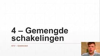 4HV  Elektriciteit 4  Gemengde schakelingen [upl. by Healey]