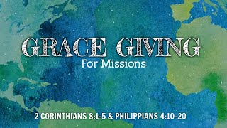 Grace Giving For Missions [upl. by Adnohsad]