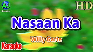 NASAAN KA  Willy Garte  KARAOKE HD [upl. by Acinnad]