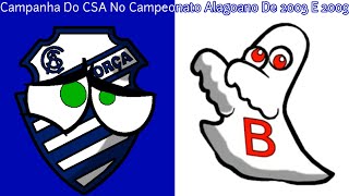 Campanha Do CSA No Campeonato Alagoano De 2003 E 2009 [upl. by Elvis]