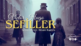 SEFİLLER  Victor Hugo Seslendiren Nisan Kumru [upl. by Neitsabes654]