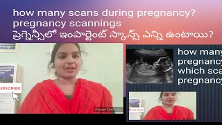 important scan s for during pregnancy ప్రెగ్నెన్సీ లో ఎన్ని స్కాన్స్ ఉంటాయి [upl. by Leinoto]