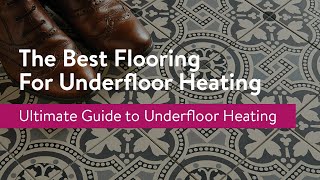 What’s the Best Flooring for Underfloor Heating [upl. by Steiner]