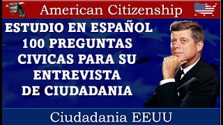 ESTUDIO EN ESPAÑOL 100 PREGUNTAS CIVICAS PARA SU ENTREVISTA DE CIUDADANIA AMERICANA [upl. by Ateinotna]