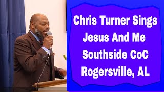 Chris TurnerJesus And MeAcappella Congregational Southside CoC [upl. by Inga]